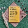 Review Buku Jangan Membuat Masalah Kecil Jadi Masalah Besar