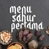 3 Resep Menu Sahur Pertama Ngga Bikin Bosan