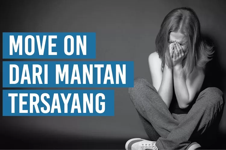 5 Tips Moveon Dengan Cepat