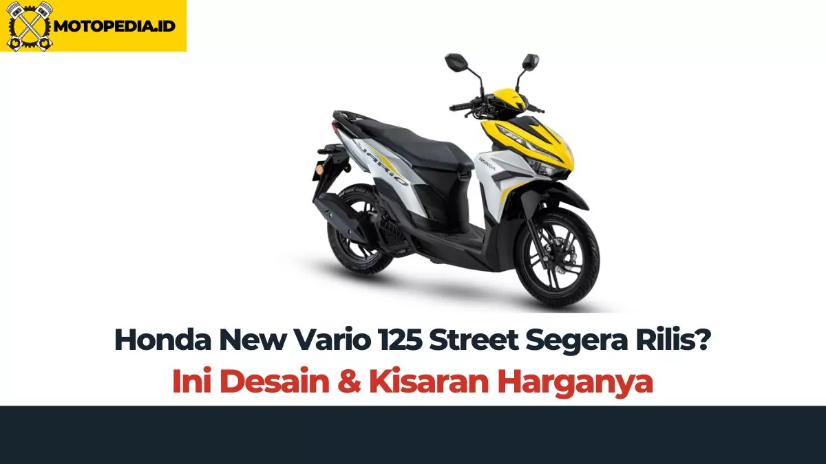 Inilah Spesifikasi Detail Motor Terbaru Honda Vario Street 125 Inilah Spesifikasi Detail Motor Terbaru Honda Vario Street 125
