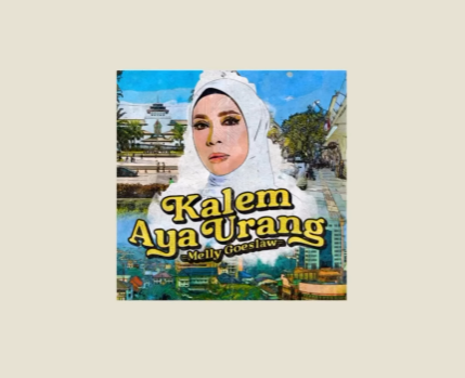 Lirik lagu Kaleum Aya Urang Melly Goeslaw