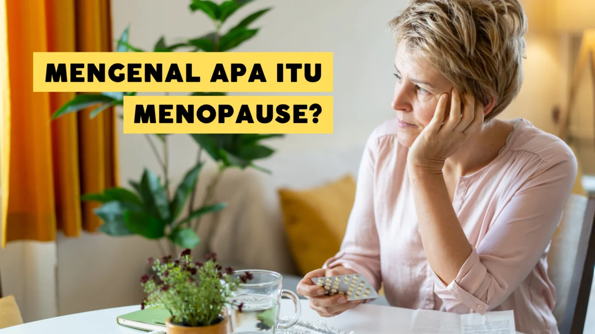 Mengenal Menopause Perjalanan Alami Perempuan, Gak Usah Panik!