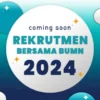 Siap Siap! Rekrutmen Bersama BUMN 2024 Akan Segera Dibuka Bulan Maret