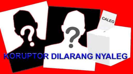 Aturan Pelaku Tercela Tak Mencalonkan Jangan Hanya Jadi Hiasan