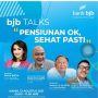 Bahas Persiapan Masa Pensiun Melalui Webinar Bank bjb "Pensiunan OK, Sehat Pasti"