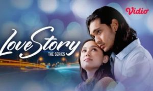 Sinopsis Love Story The Series SCTV Hari Ini Jumat 10 September 2021