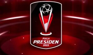 Ayo Siap dan Catat! Inilah Jadwal Piala Presiden 2022, Persib Kapan?