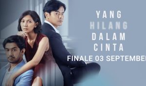Nonton Streaming 'Yang Hilang Dalam Cinta' Episode 11 dan 12, Linknya Disini!