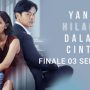 Nonton Streaming 'Yang Hilang Dalam Cinta' Episode 11 dan 12, Linknya Disini!