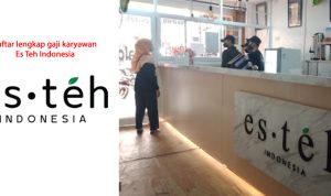 Berapa Gaji Karyawan Es Teh Indonesia? Berikut Data Lengkapnya Sesuai Jabatan Berapa Gaji Karyawan Es Teh Indonesia? Berikut Data Lengkapnya Sesuai Jabatan
