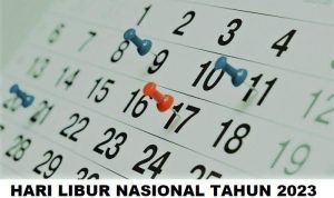 Catat! Ini Tanggal Hari Libur Nasional dan Cuti Bersama Tahun 2023 Tanggal Libur Nasional dan Cuti Bersama Tahun 2023