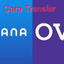 Cara Transfer Saldo DANA ke OVO dan OVO ke DANA Tanpa Ribet