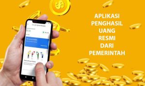 Aplikasi Penghasil Uang Resmi dari Pemerintah