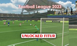 Download Football League 2023 APK Terbaru Unlocked Fitur Download Football League 2023 APK Terbaru Unlocked Fitur