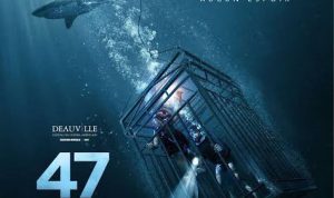 Sinopsis Film ‘47 Meters Down’, yang Akan Tayang di Bioskop Trans TV Malam Ini