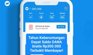 Tahun 2023 Jadi Keberuntungan Dapat Saldo DANA Gratis Rp300 Ribu Terbukti Membayar! saldo dana gratis