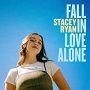 Lirik Terjemahan Lagu Fall In Love Alone - Stacey Ryan