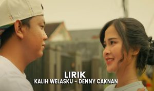 Lirik Lagu Kalih Welasku - Denny Caknan Terjemah Indonesia Viral TikTok