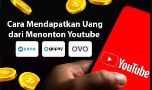 Cara Mendapatkan Uang dari Menonton Youtube