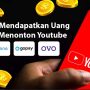 Cara Mendapatkan Uang dari Menonton Youtube