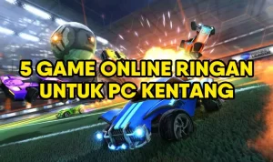 5 Game Populer Dengan PC Ringan Yang Jarang Diketahui!