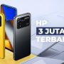 Rekomendasi HP 3 Jutaan dengan Spek Dewa!