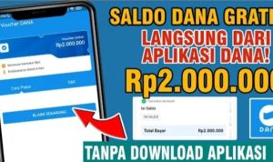 Cara Mudah Dapat Saldo DANA Gratis Rp2 Juta Langsung Cair dari Aplikasi DANA