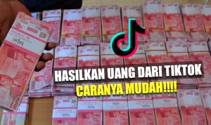 Cara Mendapatkan Uang dari TikTok Terbaru 2022! 100% Berhasil Wajib Kamu Coba