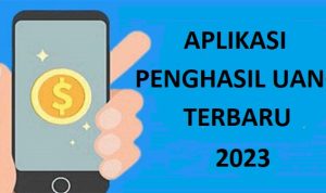 APLIKASI PENGHASIL UANG TERBARU 2023