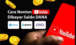nonton youtobe dibayar saldo dana