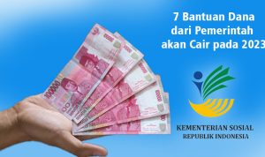 7 Bantuan Dana dari Pemerintah yang Akan Cair 2023, Dapat Rp200 Ribu sampai Rp3 Juta per Bulan