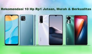 Daftar Harga Hp 1 Jutaan untuk Anak, Terbaik dan Berkualitas