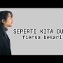 Seperti Kita Dulu” dari Fiersa Besari