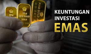 Keuntungan Investasi Emas