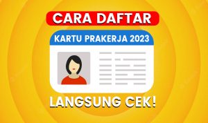 Cara Mendaftar Kartu Prakerja 2023 Gelombang 48 Dengan Mudah Lewat HP