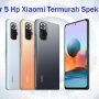 Daftar Harga 5 Hp Xiaomi Termurah Spek Gahar Terbaik Tahun Ini