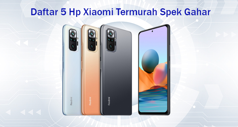 Daftar Harga 5 Hp Xiaomi Termurah Spek Gahar Terbaik Tahun Ini ...