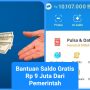 Cara Dapat Bantuan Saldo Gratis Rp 9 Juta Dari Pemerintah, Daftar Disini! saldo dari pemerintah