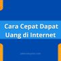 Cara Cepat Dapat Uang