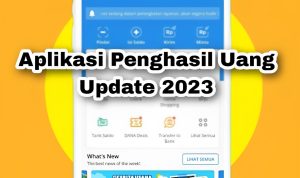 Aplikasi Penghasil Uang Update Terbaru 2023