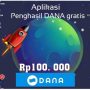 Aplikasi ini Bagi-Bagi Saldo DANA Gratis Rp100 Ribu