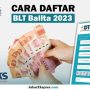 Cara Daftar BLT Balita 2023 Lewat Online, Bisa Dapat Bantuan Dana Rp3 Juta Cara Daftar BLT Balita 2023