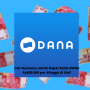 Klaim Saldo DANA Gratis Rp800.000 Tiap Minggu, Buruan Daftar di Sini!