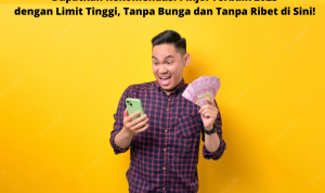5 Pinjol Terbaik 2023 Tanpa Bunga yang Langsung Cair ke Rekening, Limit Hingga Rp30 Juta!