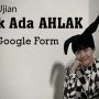 Link Ujian Gak Ada Ahlak via Google Form, Ukur Seberapa Somplaknya Ahlakmu di Sini