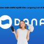 Daftar di Sini untuk Dapat Saldo DANA Gratis Rp200 ribu Langsung Cair