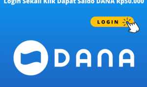 Login di Sini! Sekali Klik, Dapat Saldo DANA Gratis Rp50.000