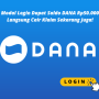 Cuma Modal Login dapat Rp50.000 Saldo DANA Gratis