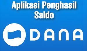 Jangan Takut Dihajar Saldo DANA Jutaan Rupiah dari Aplikasi Penghasil Uang Ini! Aplikasi Penghasil Saldo DANA Hingga Jutaan Rupiah