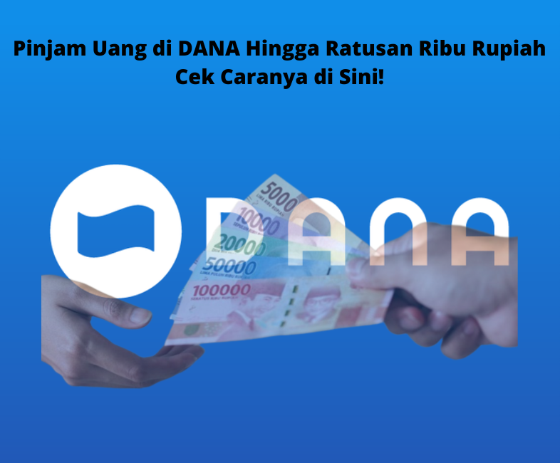 Pinjam Uang di DANA Langsung Cair Hingga Ratusan Ribu Tanpa KTP dan KK ...